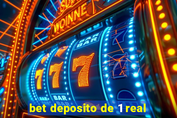 bet deposito de 1 real